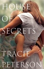House of Secrets by Tracie Peterson